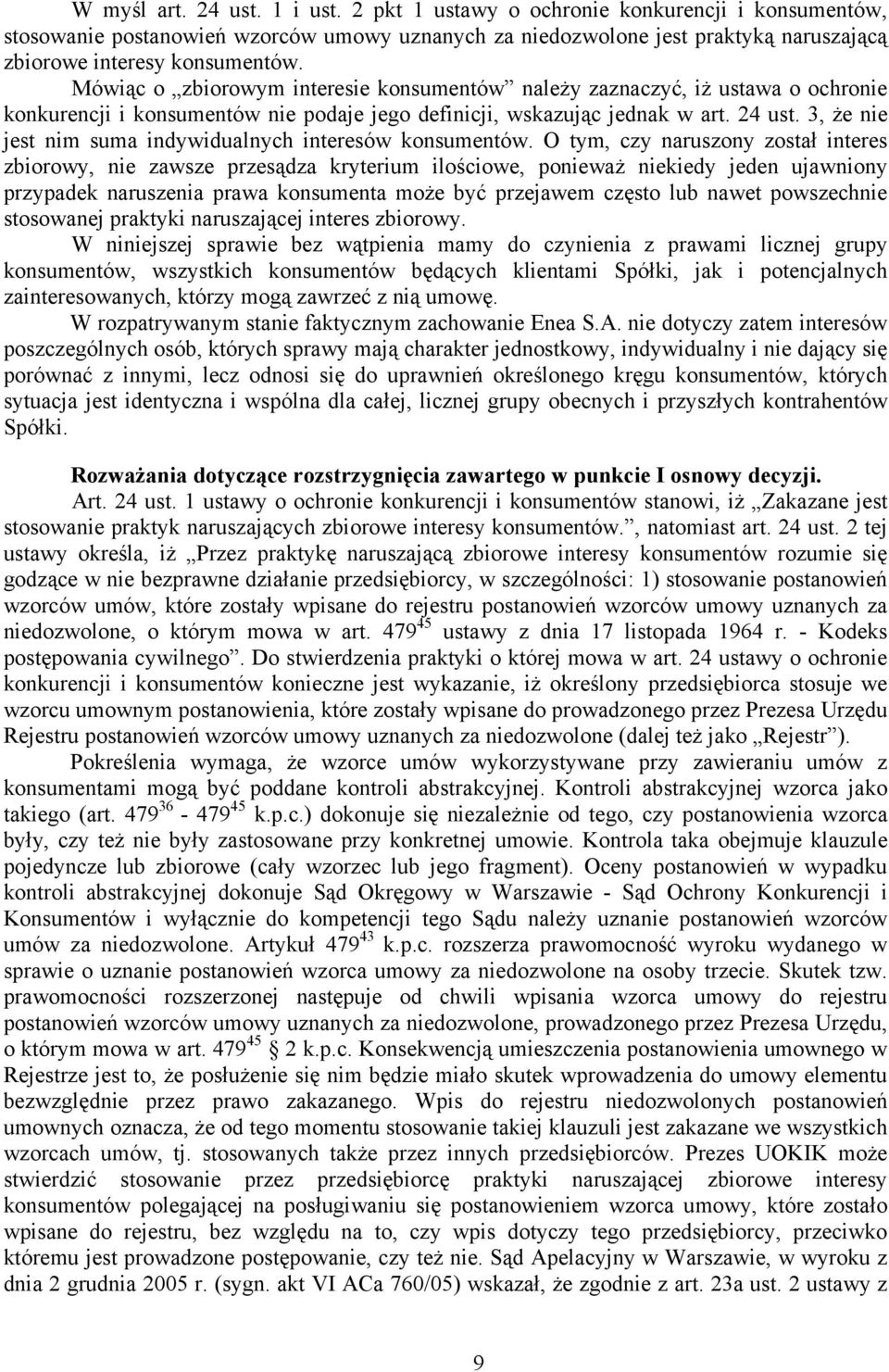 3, że nie jest nim suma indywidualnych interesów konsumentów.