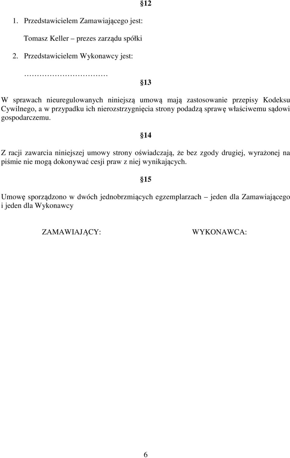 nierozstrzygnięcia strony podadzą sprawę właściwemu sądowi gospodarczemu.