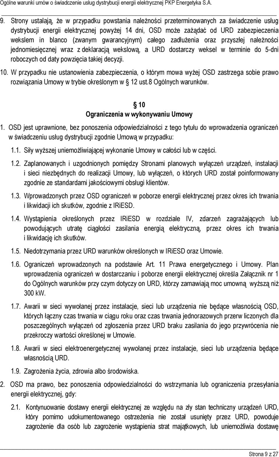 (zwanym gwarancyjnym) całego zadłużenia oraz przyszłej należności jednomiesięcznej wraz z deklaracją wekslową, a URD dostarczy weksel w terminie do 5-dni roboczych od daty powzięcia takiej decyzji.