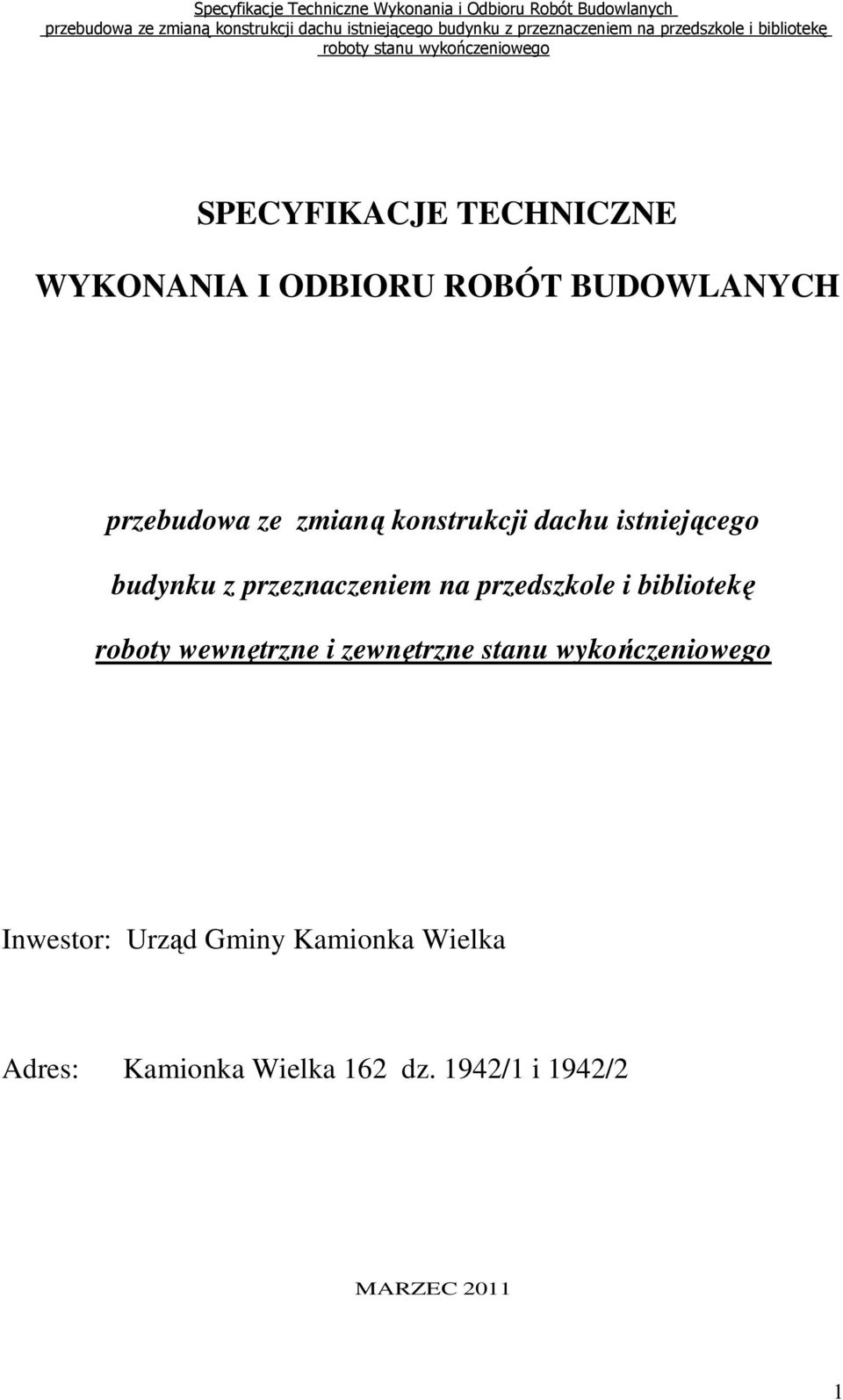 bibliotekę roboty wewnętrzne i zewnętrzne stanu wykończeniowego Inwestor: Urząd