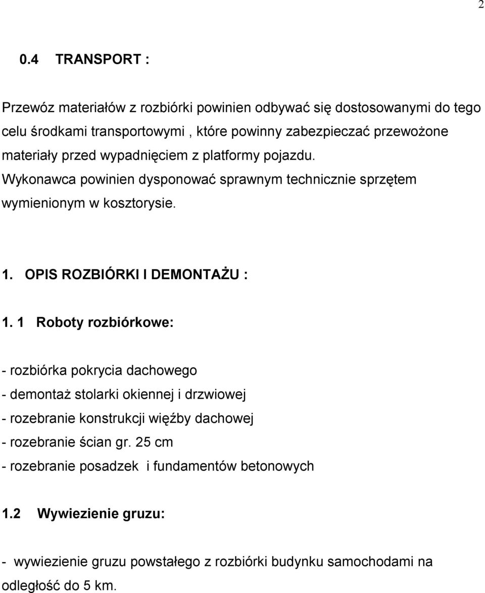 OPIS ROZBIÓRKI I DEMONTAŻU : 1.