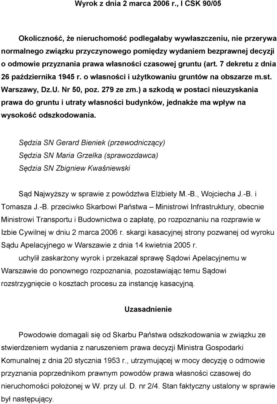 gruntu (art. 7 dekretu z dnia 26 października 1945 r. o własności i użytkowaniu gruntów na obszarze m.st. Warszawy, Dz.U. Nr 50, poz. 279 ze zm.