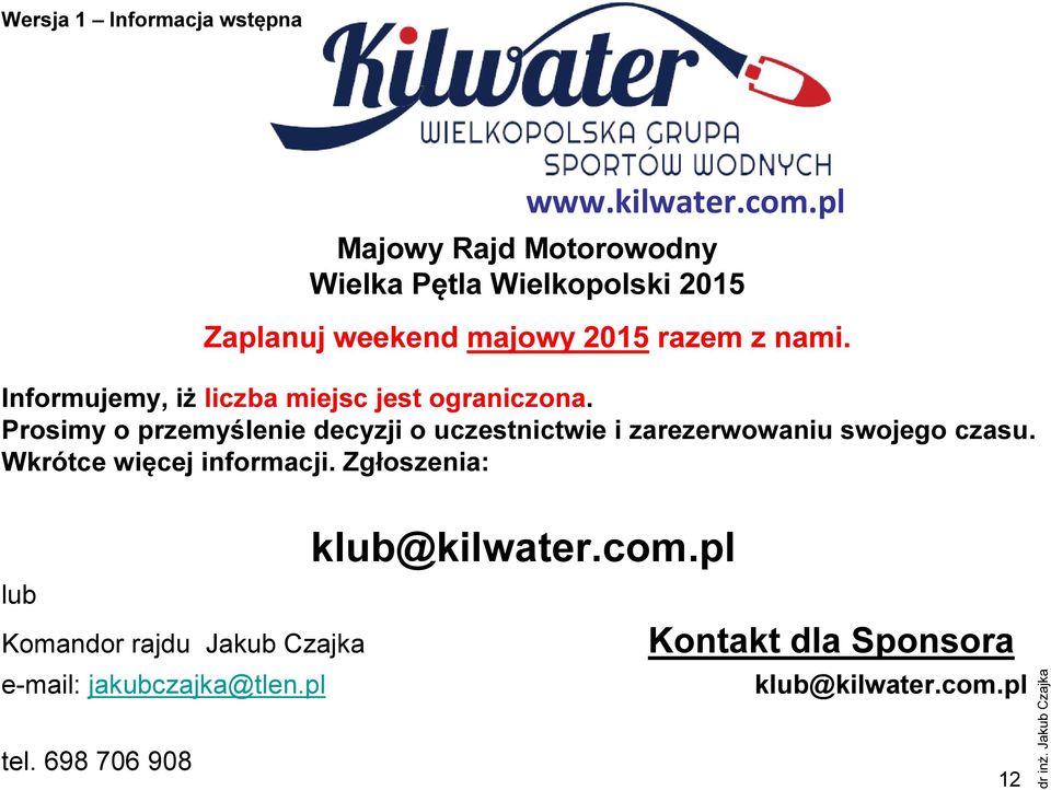Prosimy o przemyślenie decyzji o uczestnictwie i zarezerwowaniu swojego czasu.