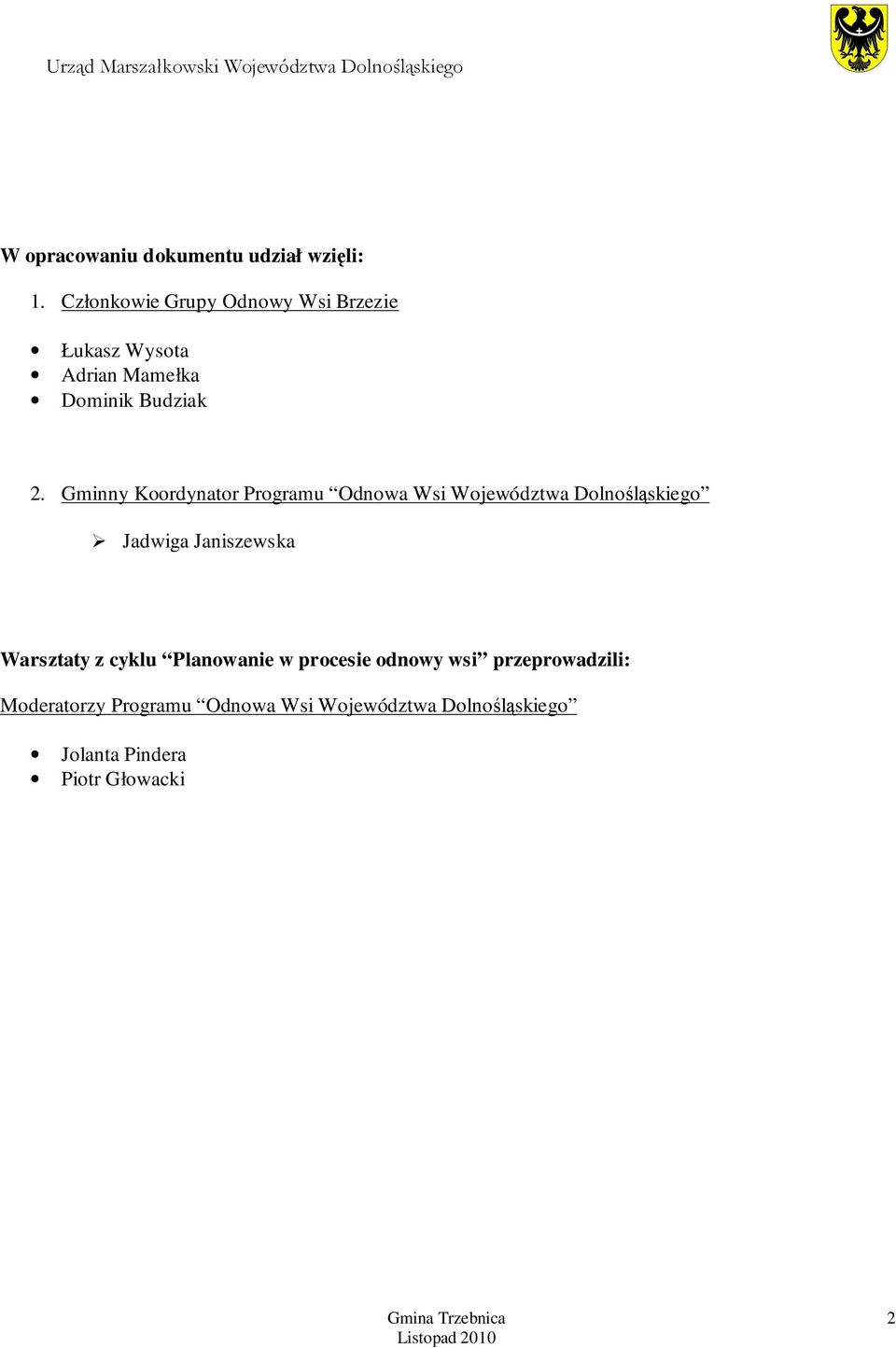 Gminny Koordynator Programu Odnowa Wsi Województwa Dolnośląskiego Jadwiga Janiszewska