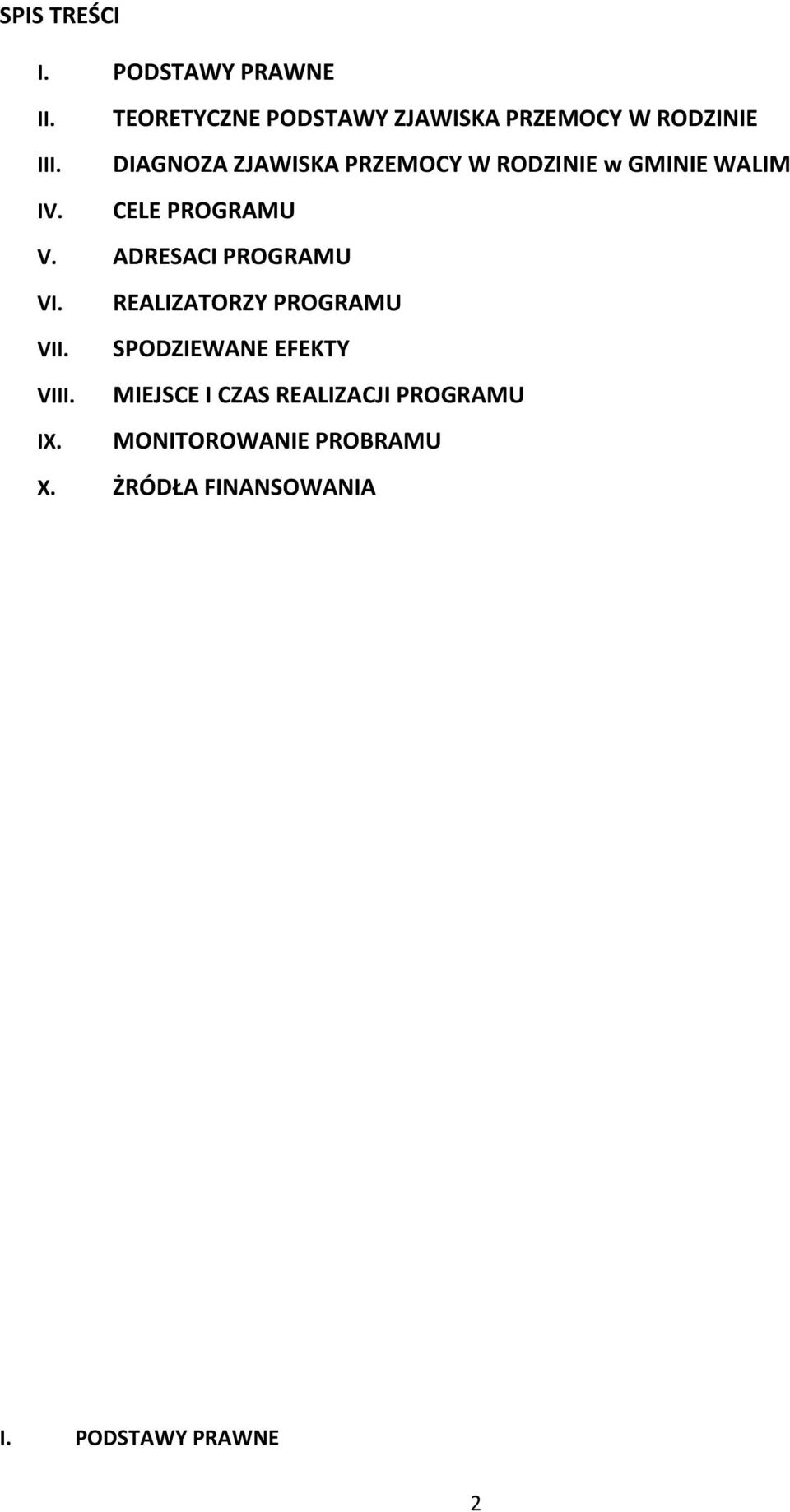DIAGNOZA ZJAWISKA PRZEMOCY W RODZINIE w GMINIE WALIM IV. CELE PROGRAMU V.