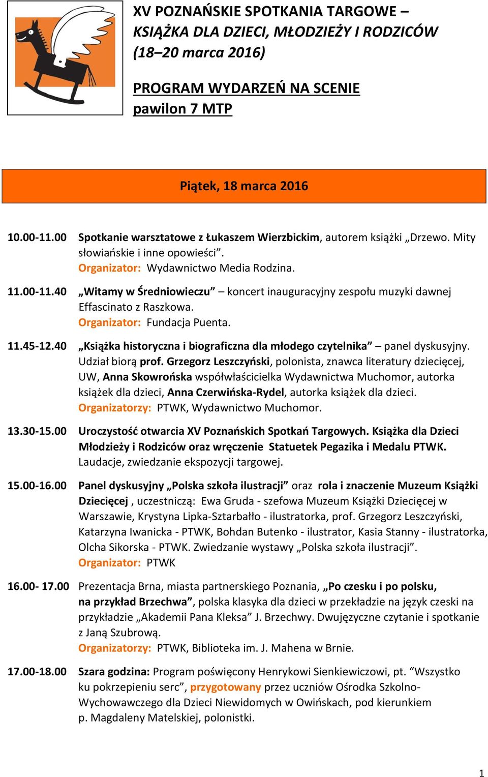 40 Witamy w Średniowieczu koncert inauguracyjny zespołu muzyki dawnej Effascinato z Raszkowa. Organizator: Fundacja Puenta. 11.45-12.