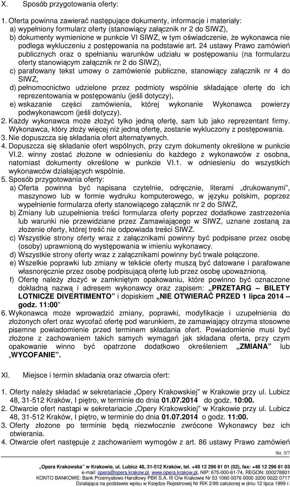 oświadczenie, że wykonawca nie podlega wykluczeniu z postępowania na podstawie art.
