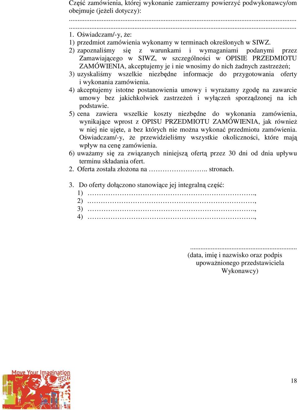 uzyskaliśmy wszelkie niezbędne informacje do przygotowania oferty i wykonania zamówienia.