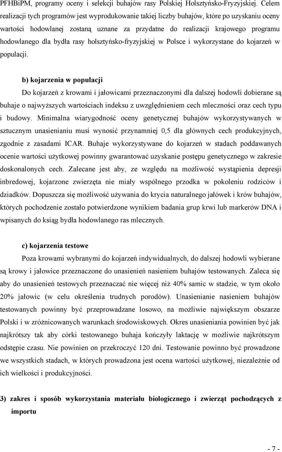 bydła rasy holsztyńsko-fryzyjskiej w Polsce i wykorzystane do kojarzeń w populacji.