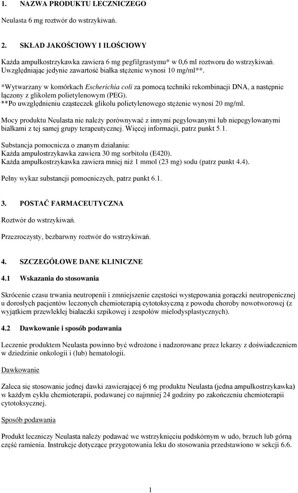 **Po uwzględnieniu cząsteczek glikolu polietylenowego stężenie wynosi 20 mg/ml.