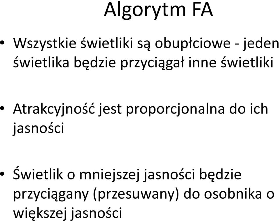 proporcjonalna do ch jasnośc Śwetlk o mnejszej