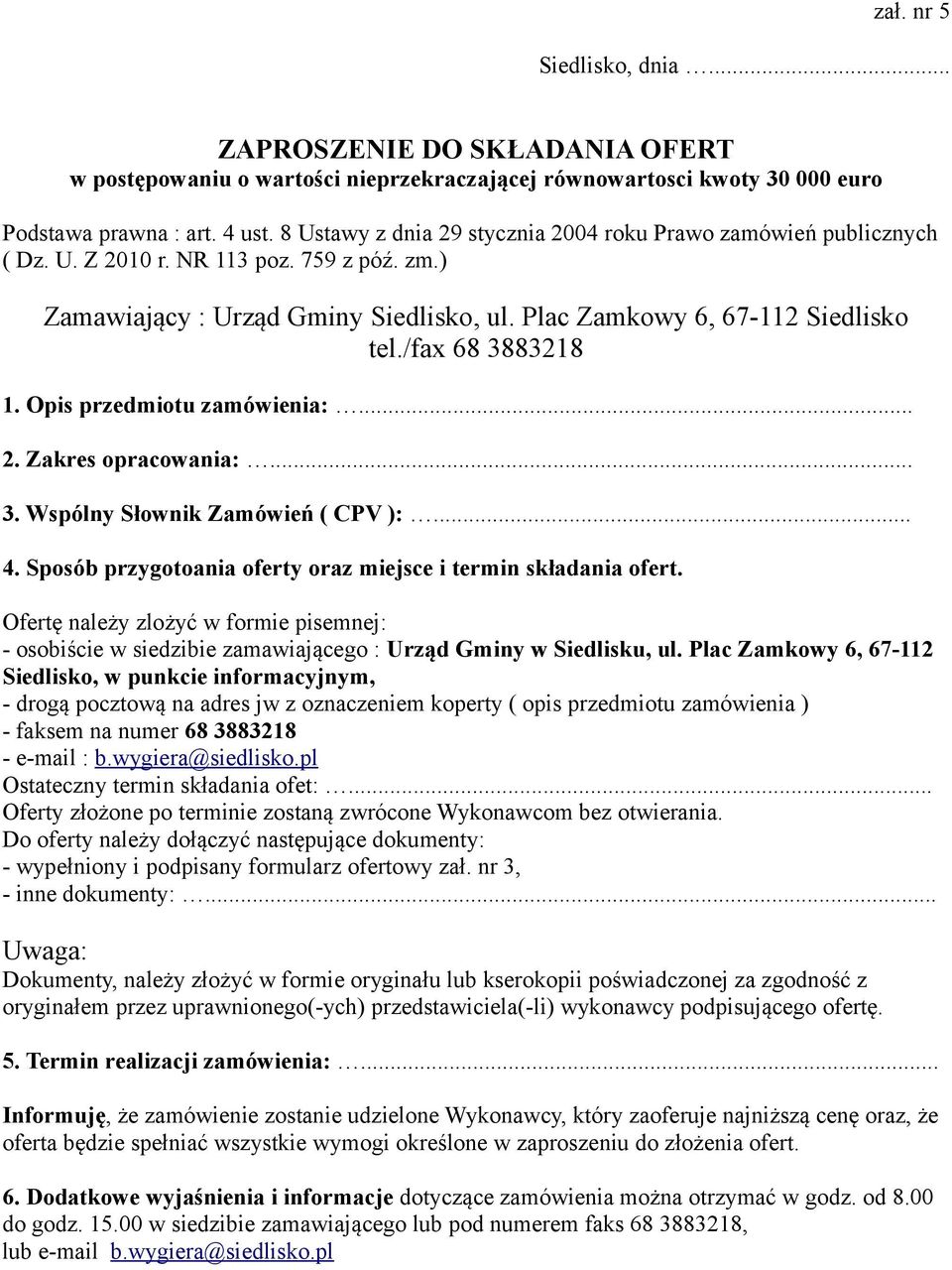 /fax 68 3883218 1. Opis przedmiotu zamówienia:... 2. Zakres opracowania:... 3. Wspólny Słownik Zamówień ( CPV ):... 4. Sposób przygotoania oferty oraz miejsce i termin składania ofert.