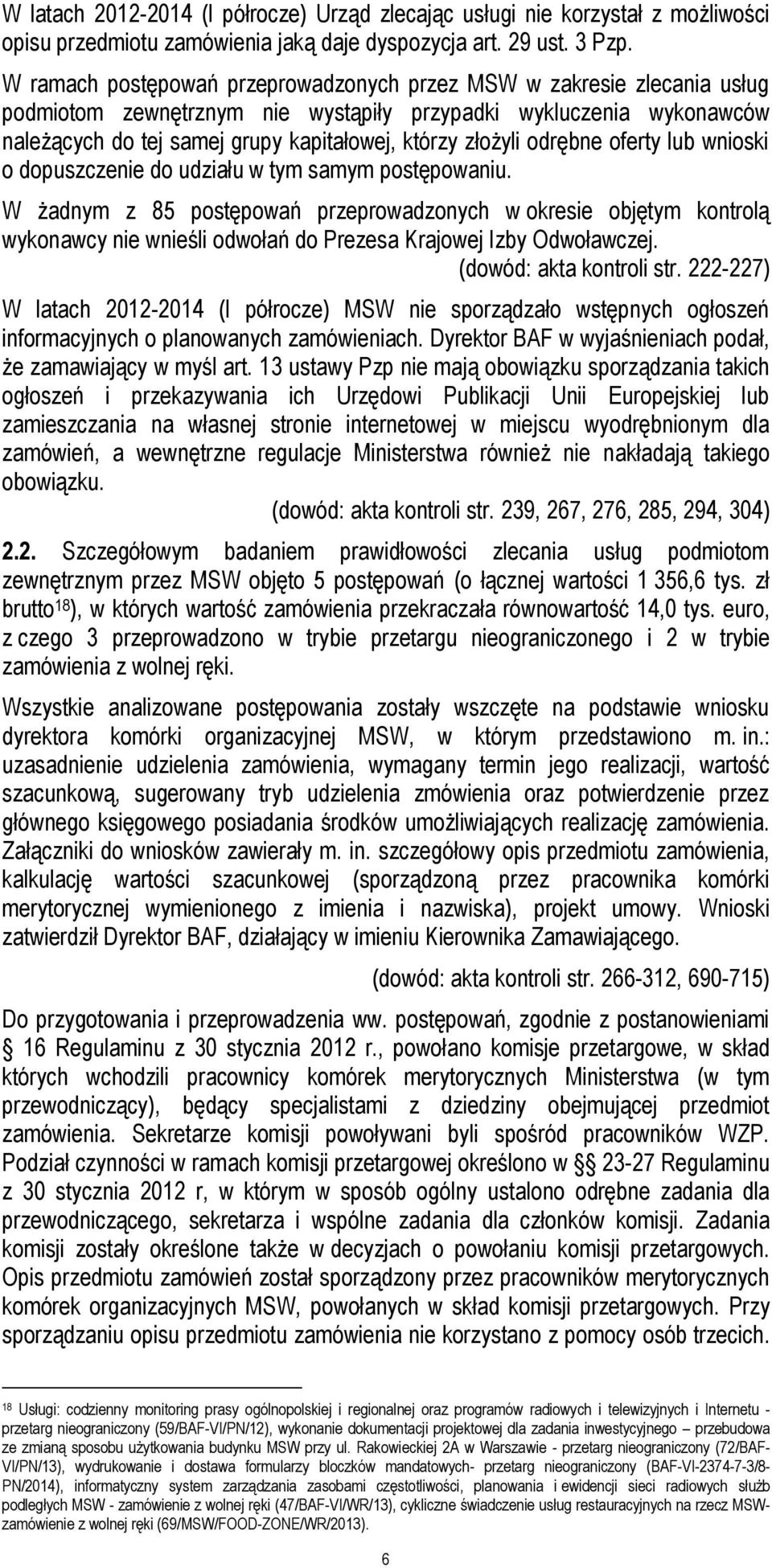 odrębne oferty lub wnioski o dopuszczenie do udziału w tym samym postępowaniu.