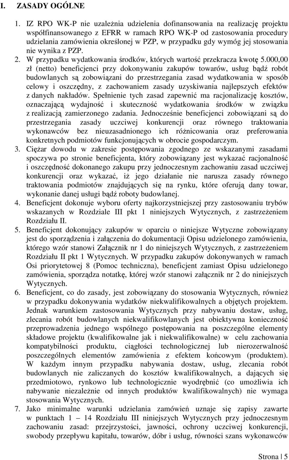 gdy wymóg jej stosowania nie wynika z PZP. 2. W przypadku wydatkowania środków, których wartość przekracza kwotę 5.