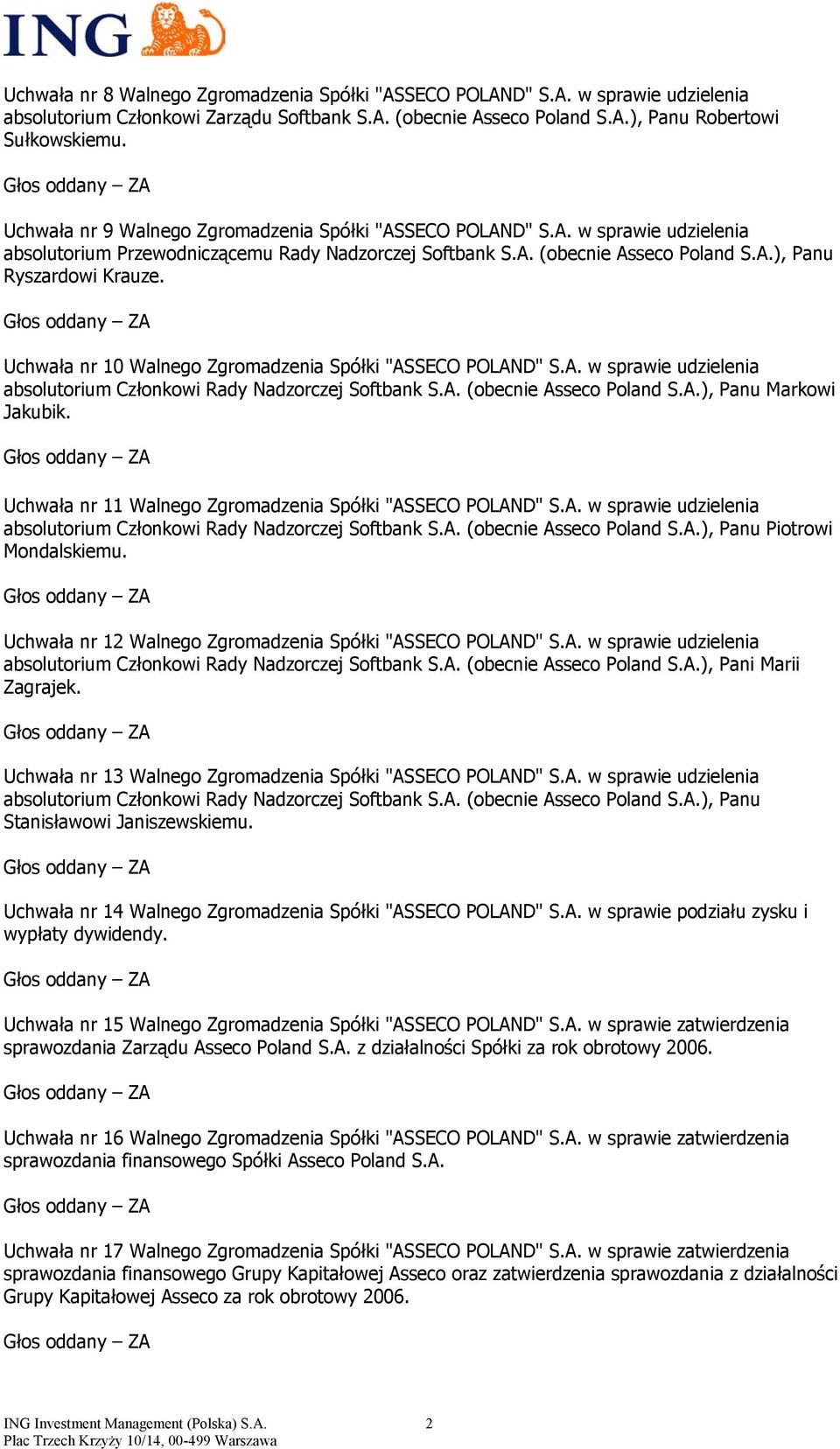 Uchwała nr 10 Walnego Zgromadzenia Spółki "ASSECO POLAND" S.A. w sprawie udzielenia absolutorium Członkowi Rady Nadzorczej Softbank S.A. (obecnie Asseco Poland S.A.), Panu Markowi Jakubik.