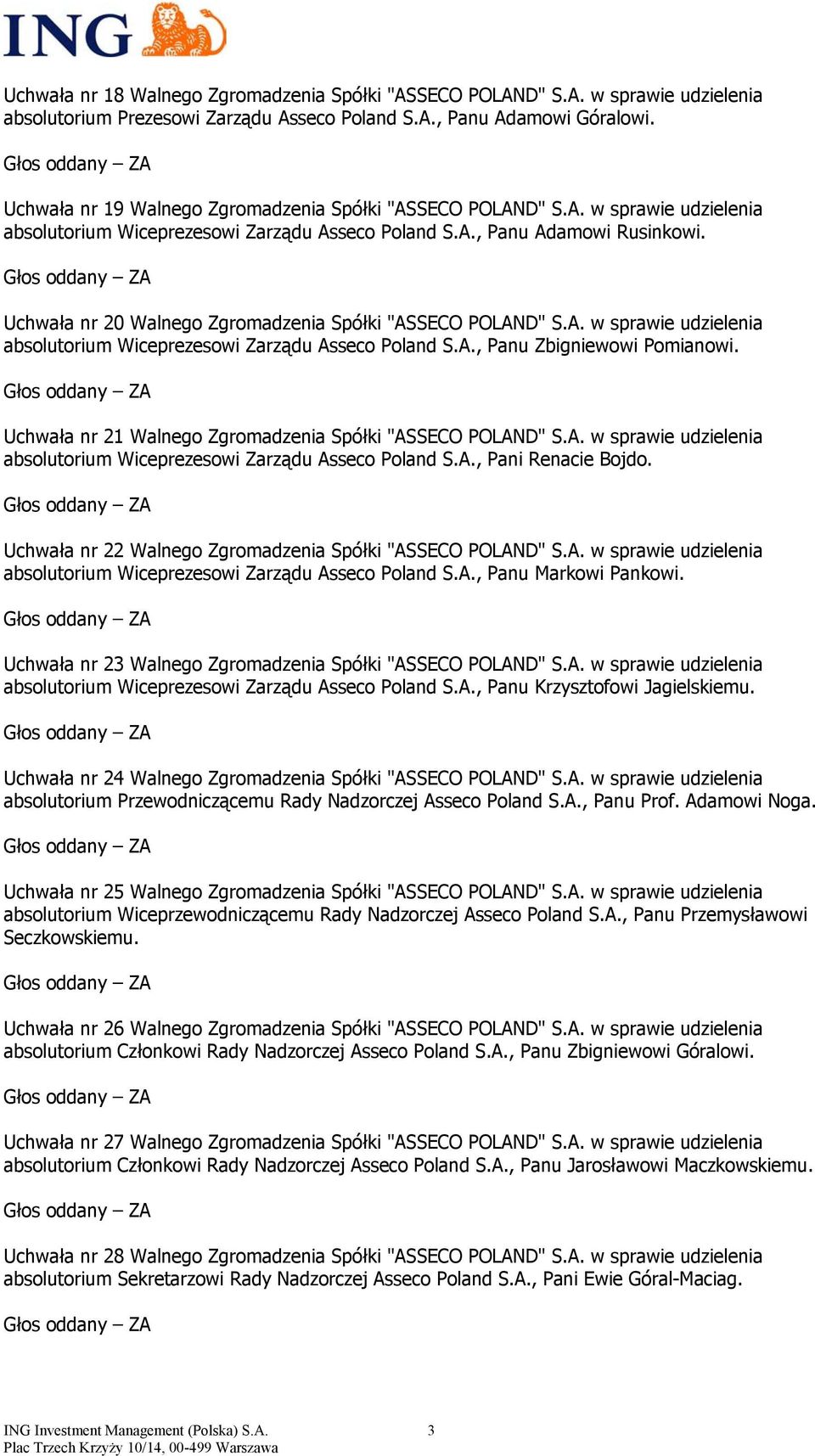 Uchwała nr 20 Walnego Zgromadzenia Spółki "ASSECO POLAND" S.A. w sprawie udzielenia absolutorium Wiceprezesowi Zarządu Asseco Poland S.A., Panu Zbigniewowi Pomianowi.