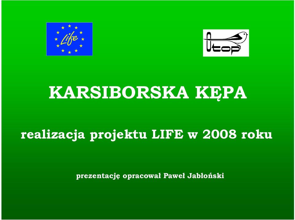 LIFE w 2008 roku