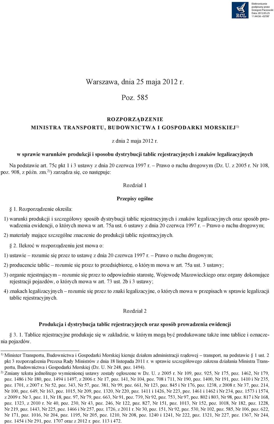 z 2005 r. Nr 108, poz. 908, z późn. zm. 2) ) zarządza się, co następuje: 1.
