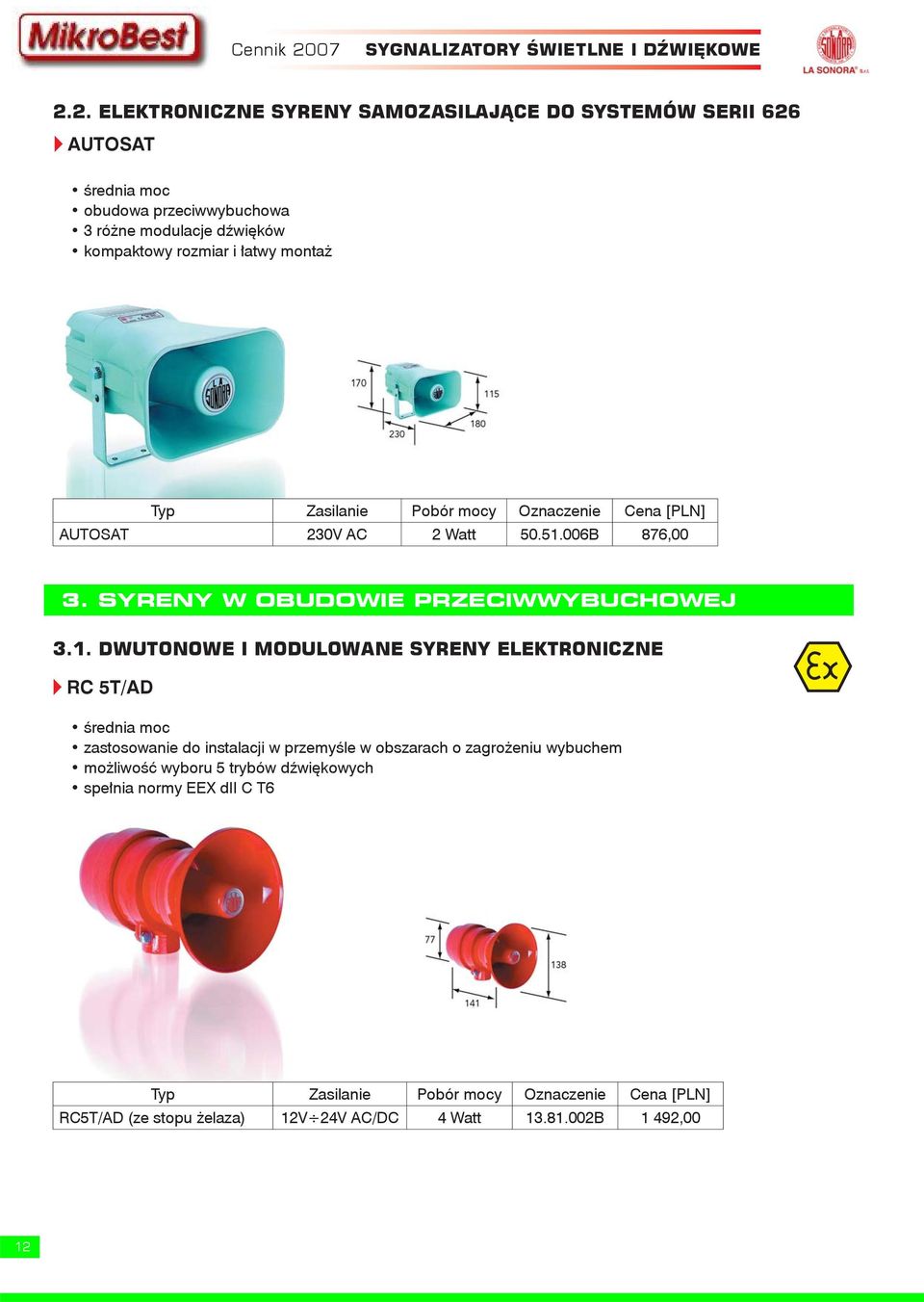 2. ELEKTRONICZNE SYRENY SAMOZASILAJĄCE DO SYSTEMÓW SERII 626 v AUTOSAT średnia moc obudowa przeciwwybuchowa 3 różne modulacje dźwięków