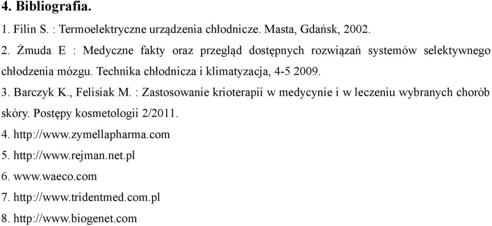 Technika chłodnicza i klimatyzacja, 4-5 2009. 3. Barczyk K., Felisiak M.