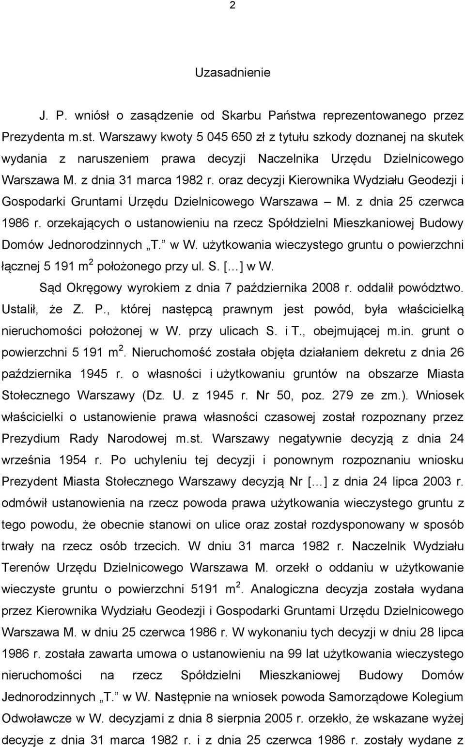 orzekających o ustanowieniu na rzecz Spółdzielni Mieszkaniowej Budowy Domów Jednorodzinnych T. w W. użytkowania wieczystego gruntu o powierzchni łącznej 5 191 m 2 położonego przy ul. S. [ ] w W.