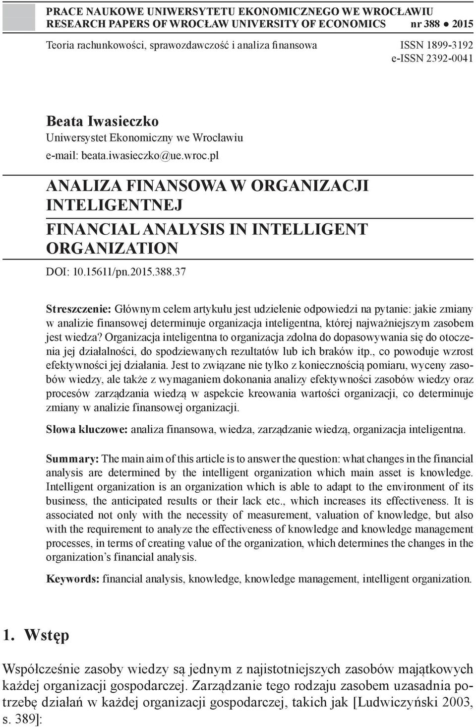 pl ANALIZA FINANSOWA W ORGANIZACJI INTELIGENTNEJ FINANCIAL ANALYSIS IN INTELLIGENT ORGANIZATION DOI: 10.15611/pn.2015.388.