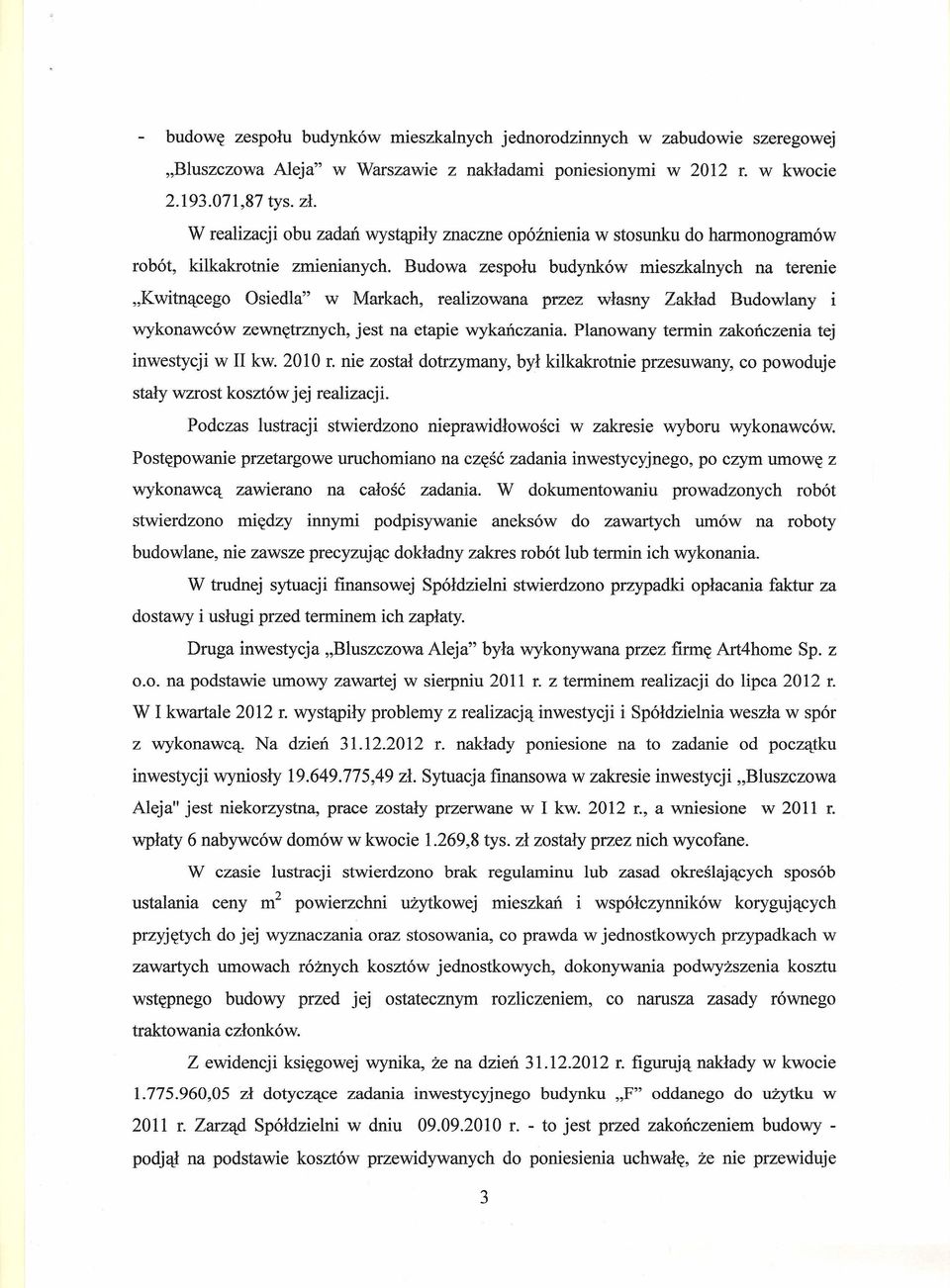 Budowa zespołu budynków mieszkalnych na terenie "K witnącego Osiedla" w Markach, realizowana przez własny Zakład Budowlany i wykonawców zewnętrznych, jest na etapie wykańczania.