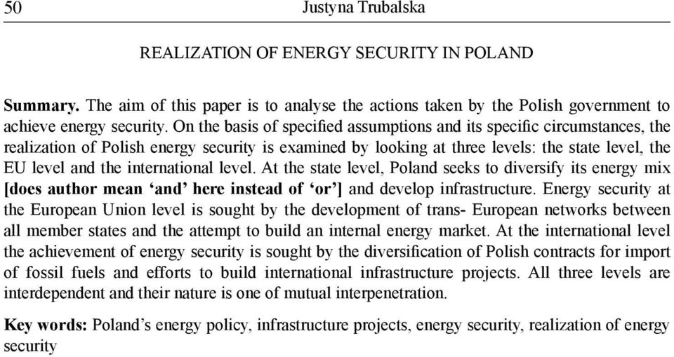 international level. At the state level, Poland seeks to diversify its energy mix [does author mean and here instead of or ] and develop infrastructure.