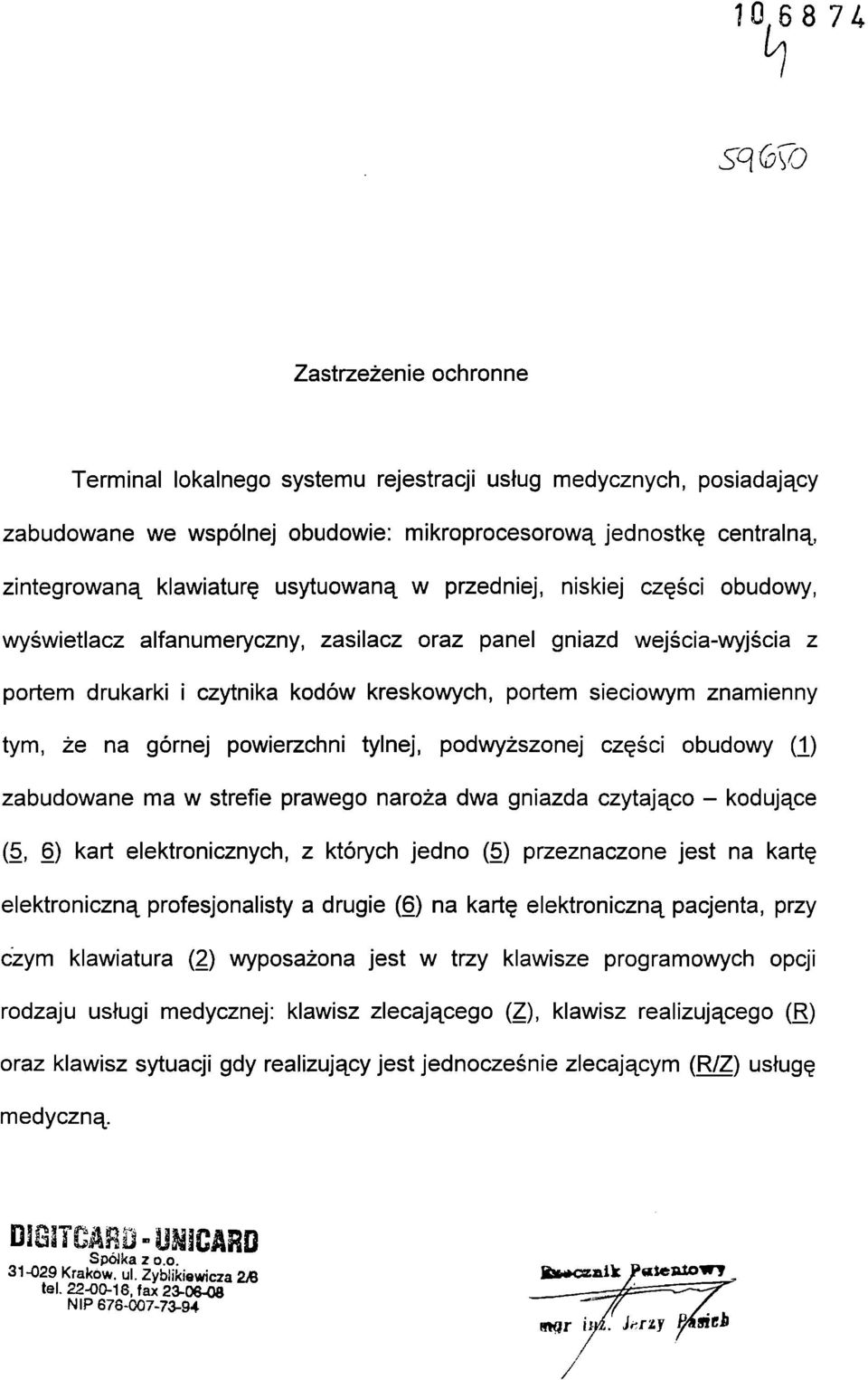 znamienny tym, że na górnej powierzchni tylnej, podwyższonej części obudowy (1) zabudowane ma w strefie prawego naroża dwa gniazda czytająco - kodujące (5, 6) kart elektronicznych, z których jedno