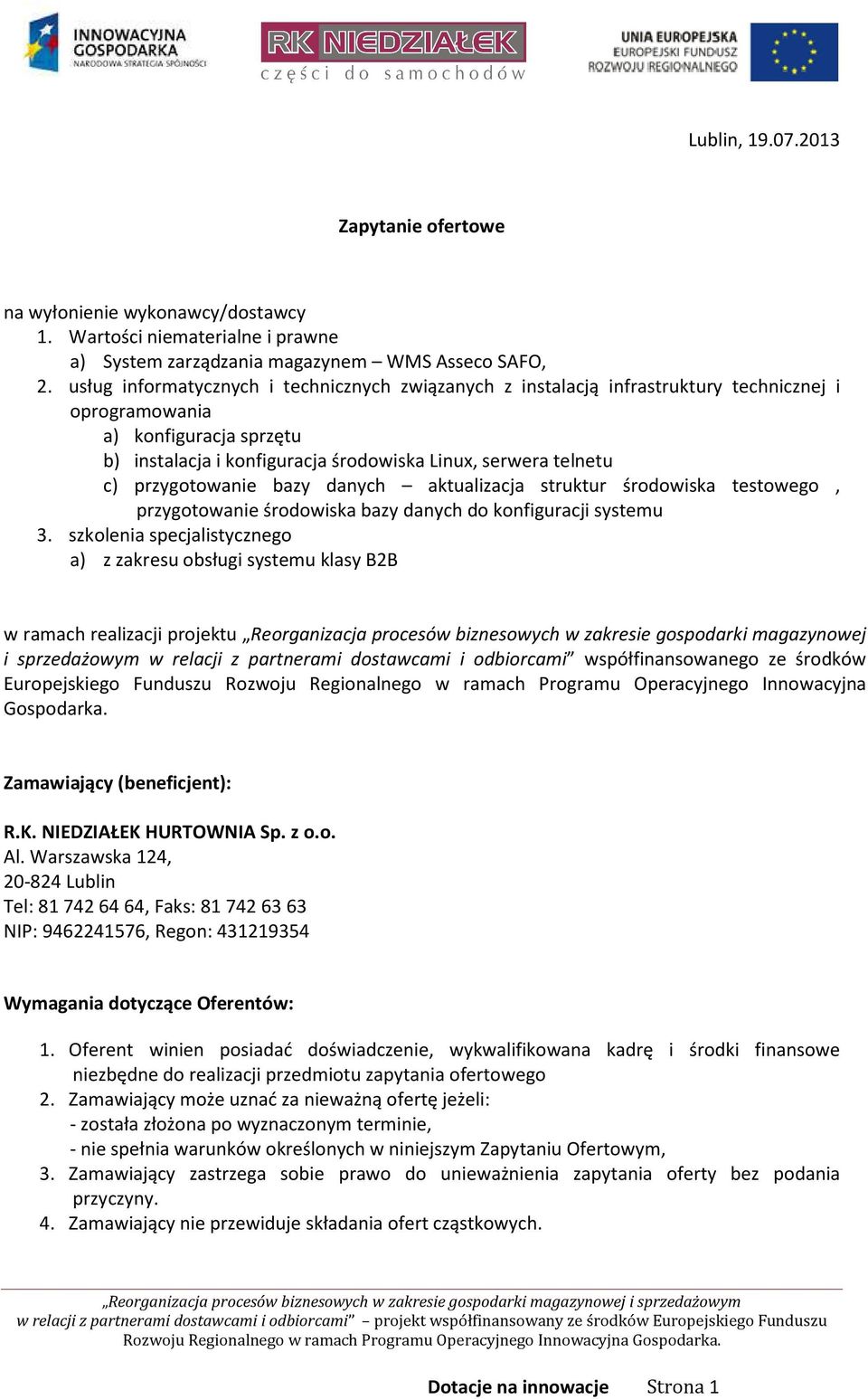 przygotowanie bazy danych aktualizacja struktur środowiska testowego, przygotowanie środowiska bazy danych do konfiguracji systemu 3.