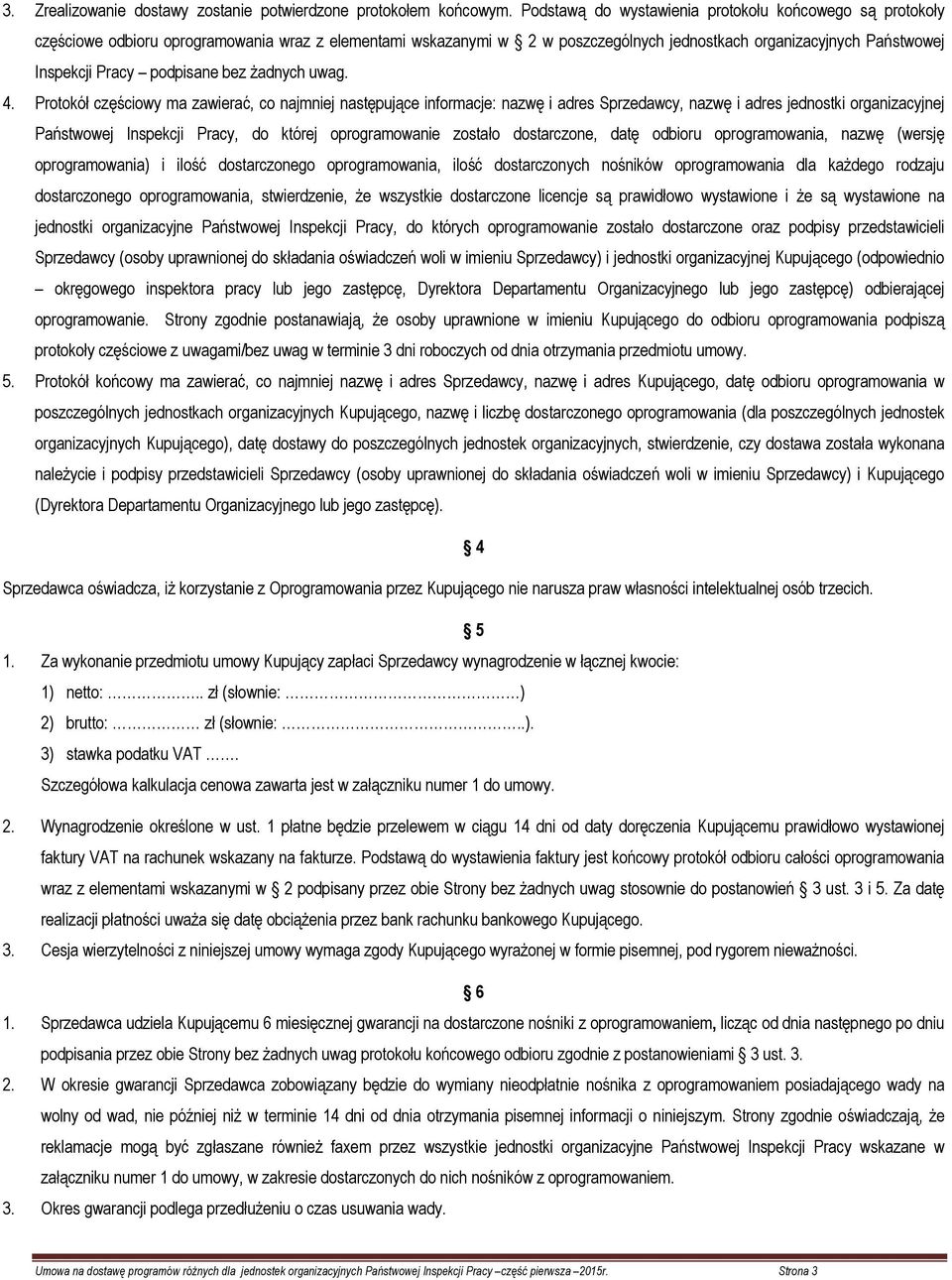 podpisane bez żadnych uwag. 4.