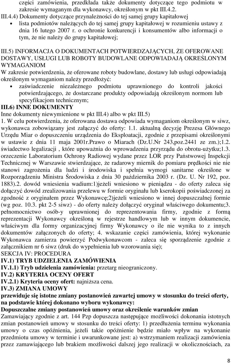 o ochronie konkurencji i konsumentów albo informacji o tym, że nie należy do grupy kapitałowej; III.
