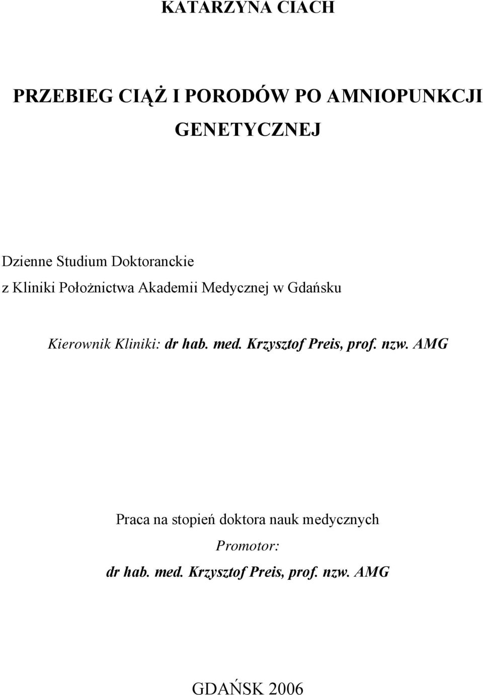 Kierownik Kliniki: dr hab. med. Krzysztof Preis, prof. nzw.