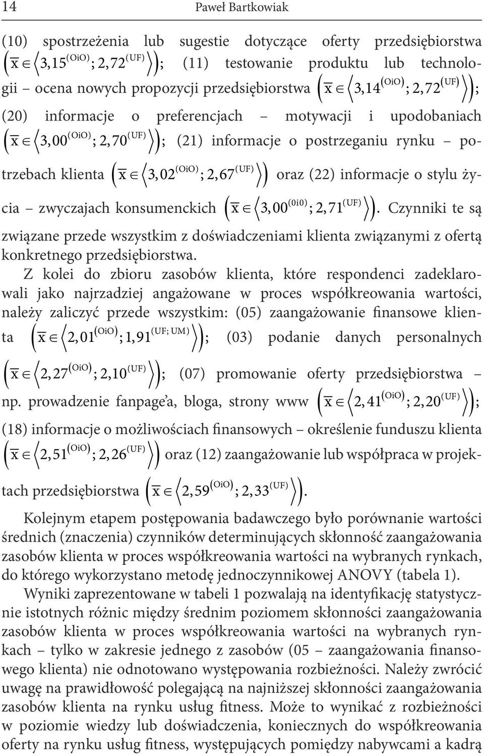 (UF) cia zwyczajach konsumenckich ( ) x 3,02 ; 2,67 oraz (22) informacje o stylu ży- x 3,00 ; 2,71.