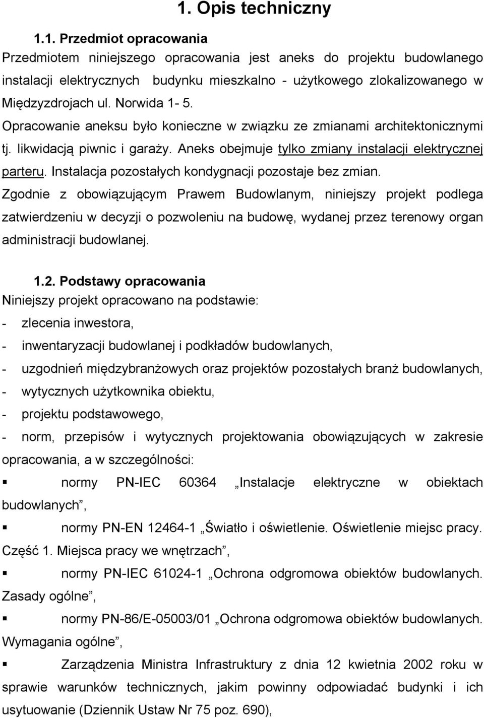 Instalacja pozostałych kondygnacji pozostaje bez zmian.