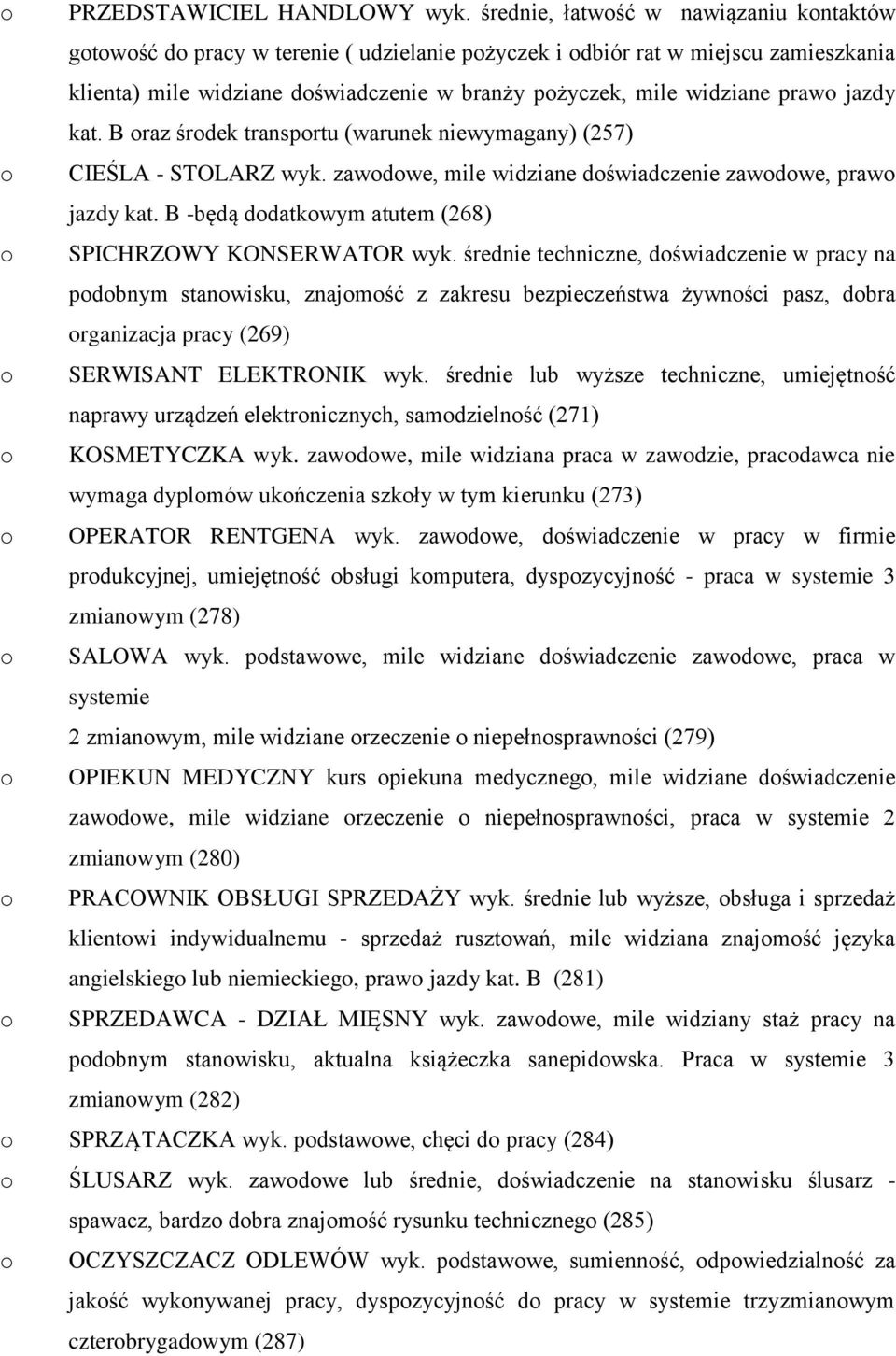 prawo jazdy kat. B oraz środek transportu (warunek niewymagany) (257) o CIEŚLA - STOLARZ wyk. zawodowe, mile widziane doświadczenie zawodowe, prawo jazdy kat.