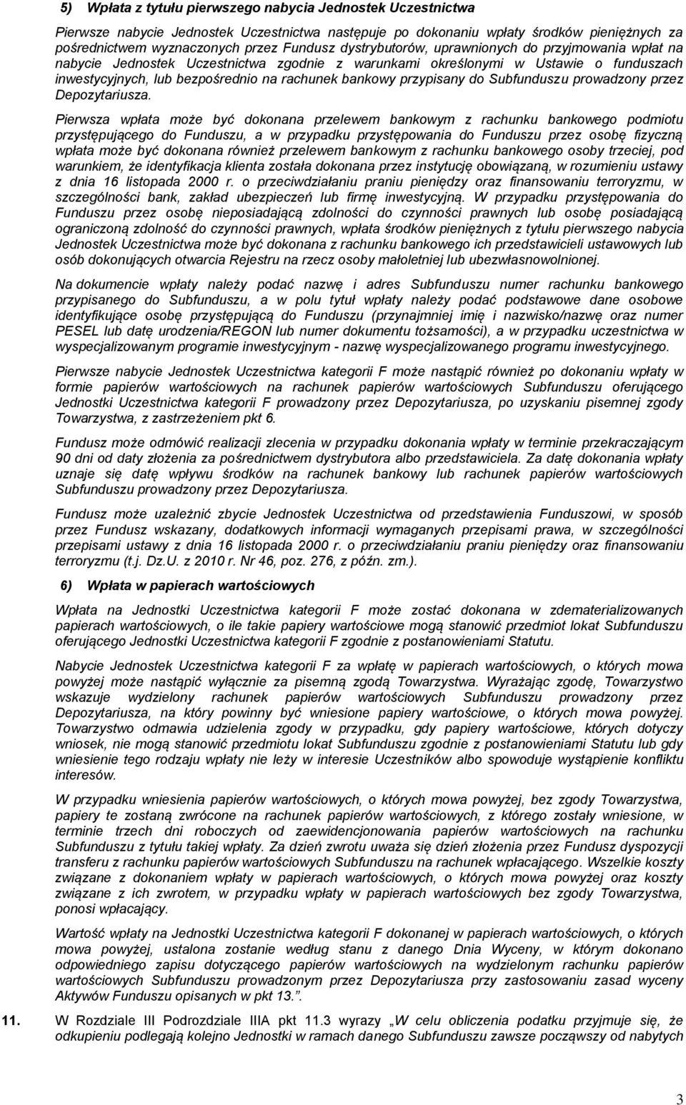 przypisany do Subfunduszu prowadzony przez Depozytariusza.