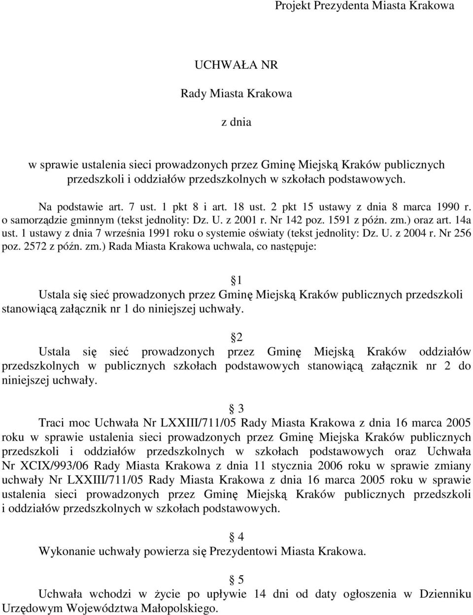 14a ust. 1 ustawy z dnia 7 września 1991 roku o systemie oświaty (tekst jednolity: Dz. U. z 2004 r. Nr 256 poz. 2572 z późn. zm.