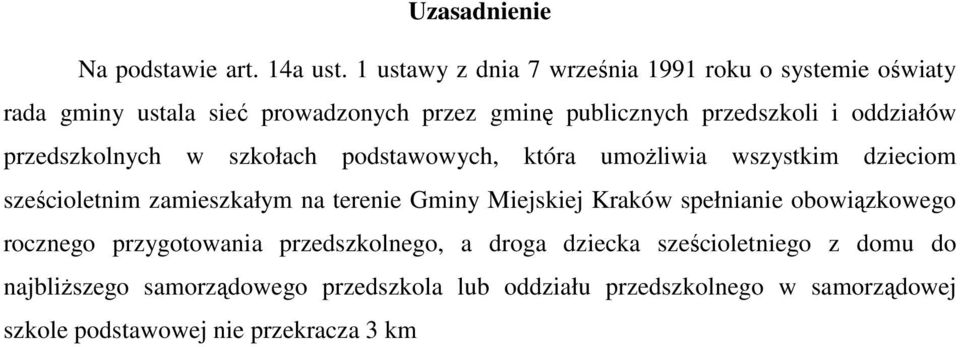 oddziałów przedszkolnych w szkołach podstawowych, która umoŝliwia wszystkim dzieciom sześcioletnim zamieszkałym na terenie Gminy