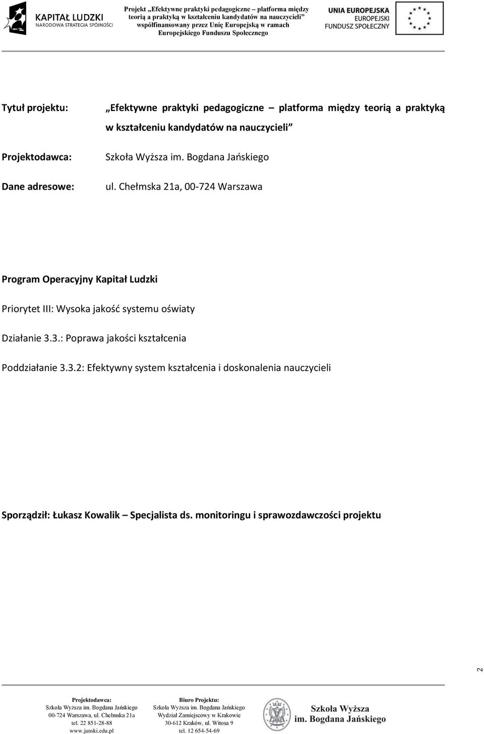 Chełmska 21a, 00-724 Warszawa Program Operacyjny Kapitał Ludzki Priorytet III: Wysoka jakość systemu oświaty
