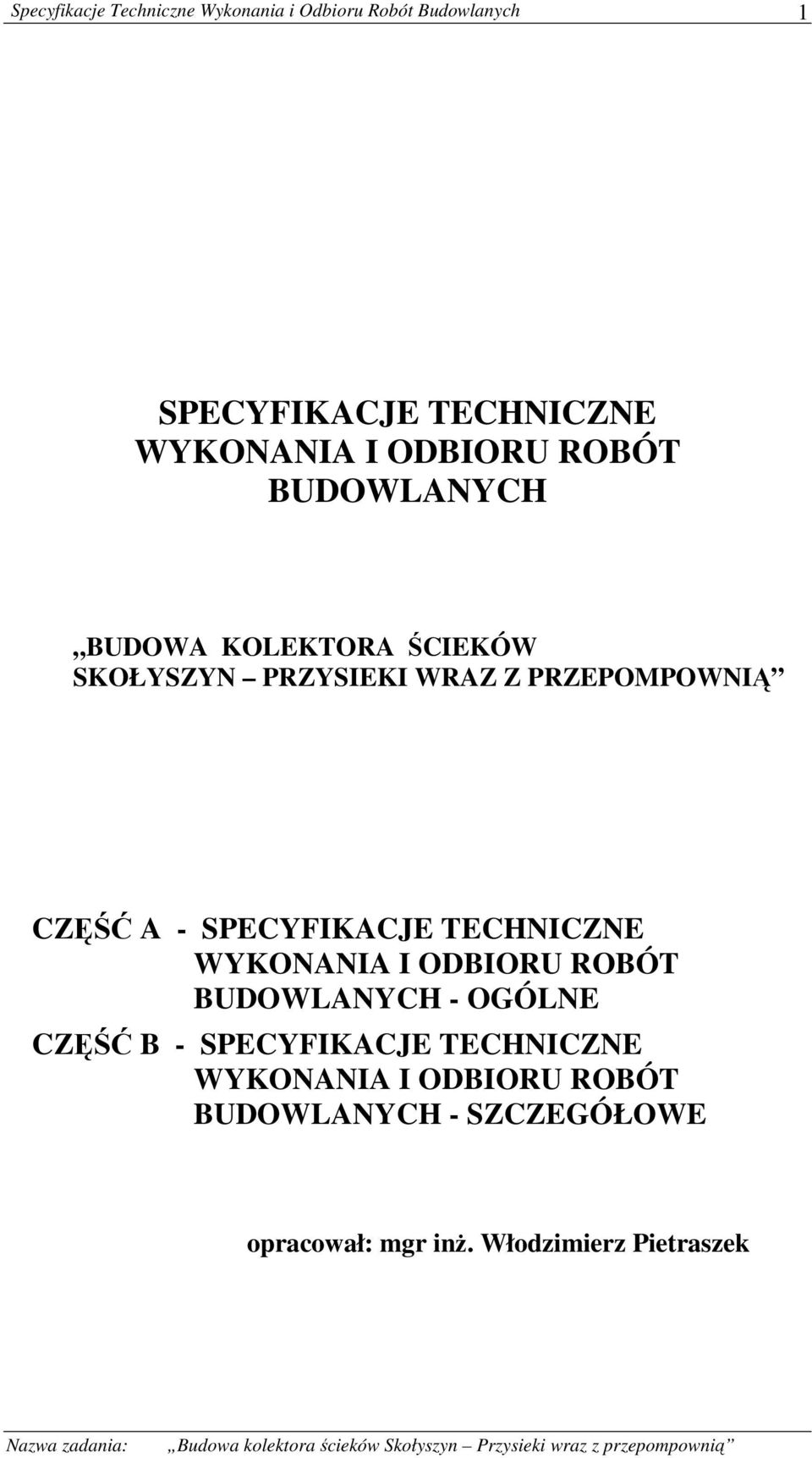 - SPECYFIKACJE TECHNICZNE WYKONANIA I ODBIORU ROBÓT BUDOWLANYCH - OGÓLNE CZĘŚĆ B - SPECYFIKACJE