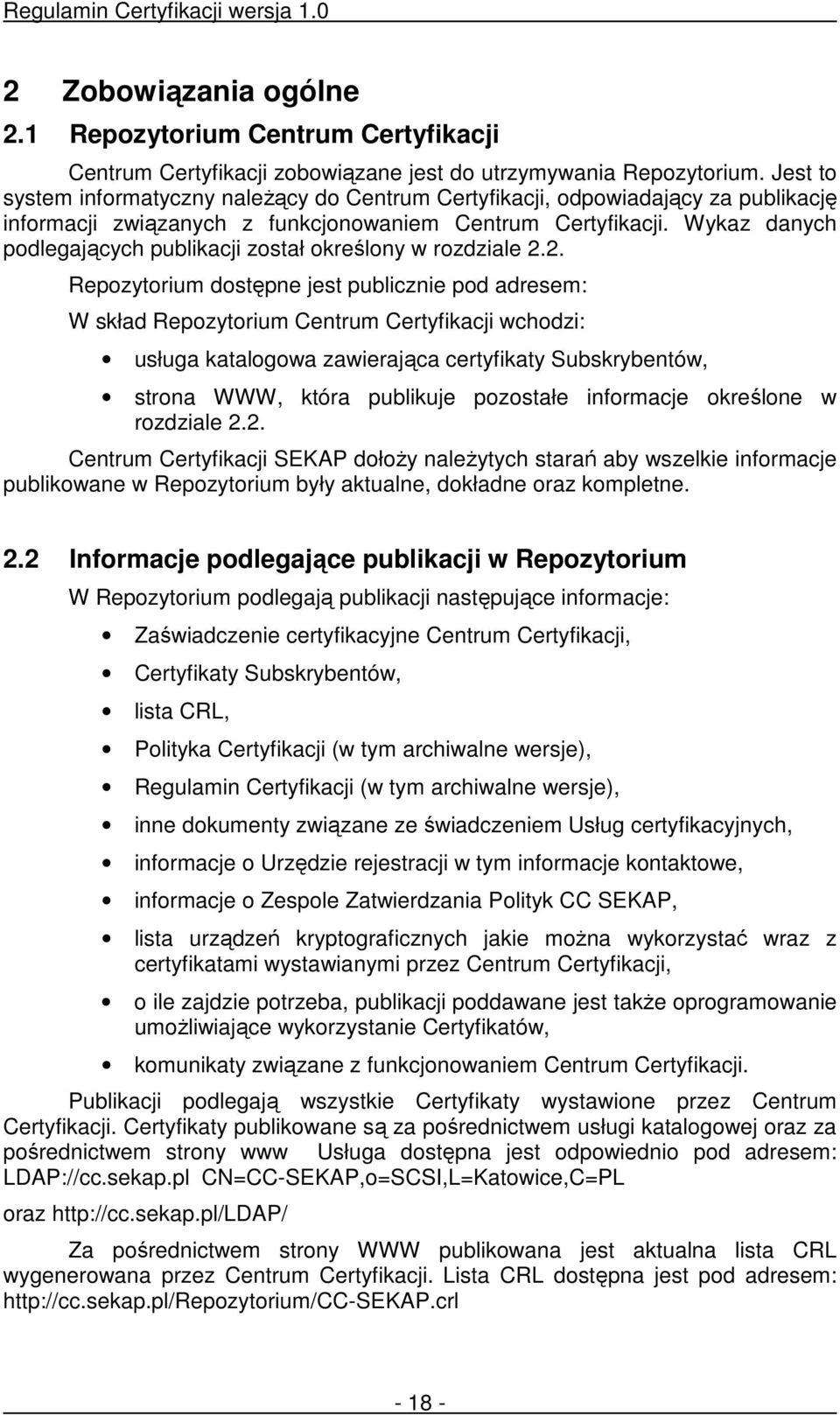 Wykaz danych podlegających publikacji został określony w rozdziale 2.
