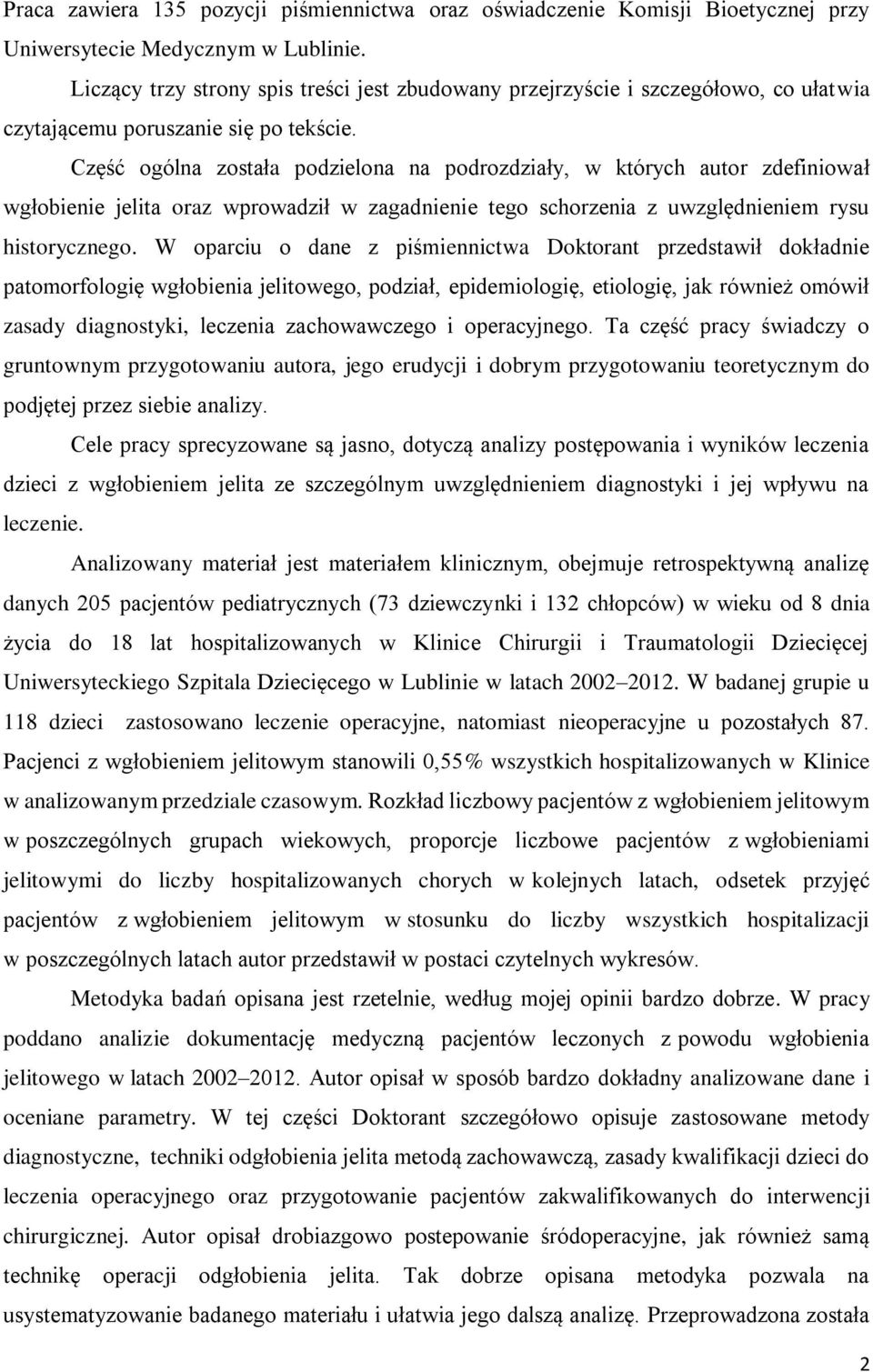 Część ogólna została podzielona na podrozdziały, w których autor zdefiniował wgłobienie jelita oraz wprowadził w zagadnienie tego schorzenia z uwzględnieniem rysu historycznego.