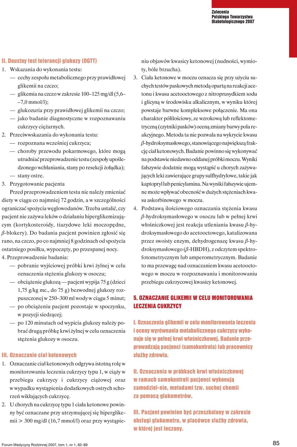 czczo; jako badanie diagnostyczne w rozpoznawaniu cukrzycy ciężarnych. 2.