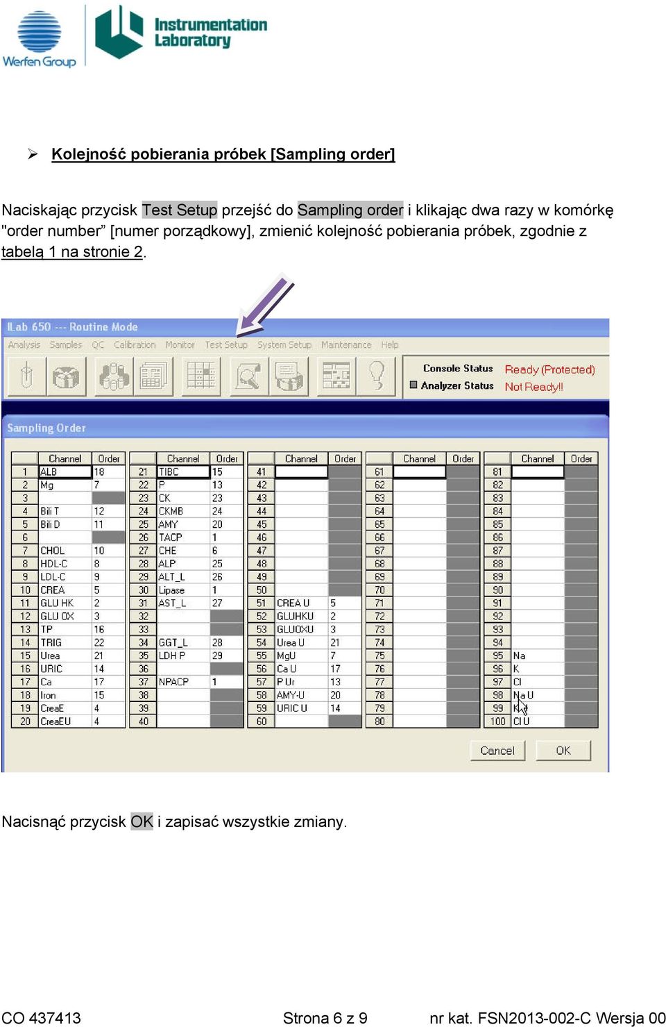 zmienić kolejność pobierania próbek, zgodnie z tabelą 1 na stronie 2.
