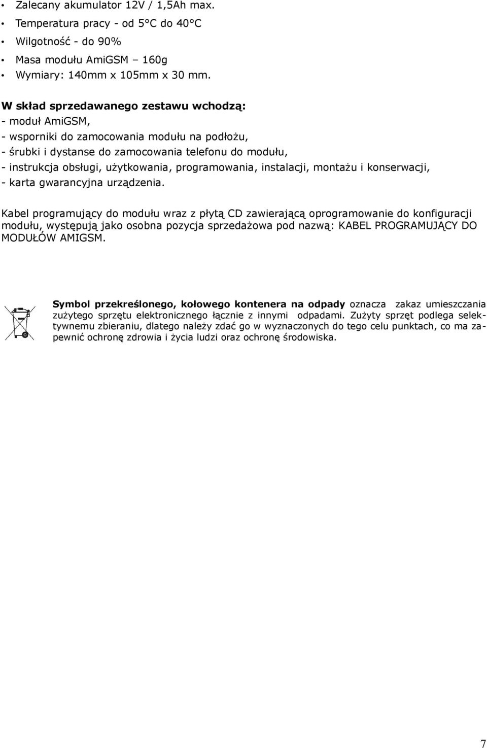 programowania, instalacji, montażu i konserwacji, - karta gwarancyjna urządzenia.