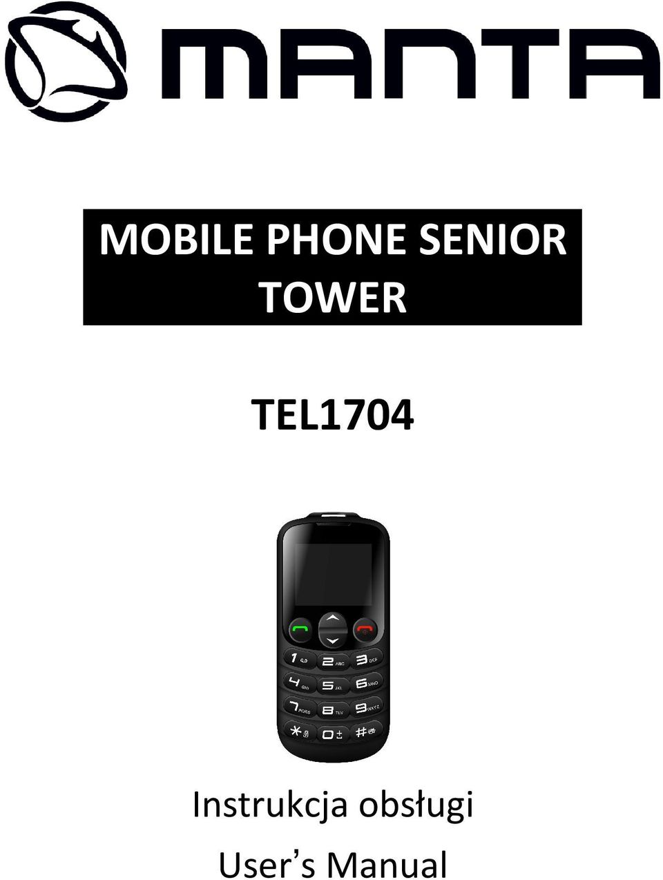 MOBILE PHONE SENIOR TOWER TEL1704. Instrukcja obsługi User s Manual - PDF  Free Download