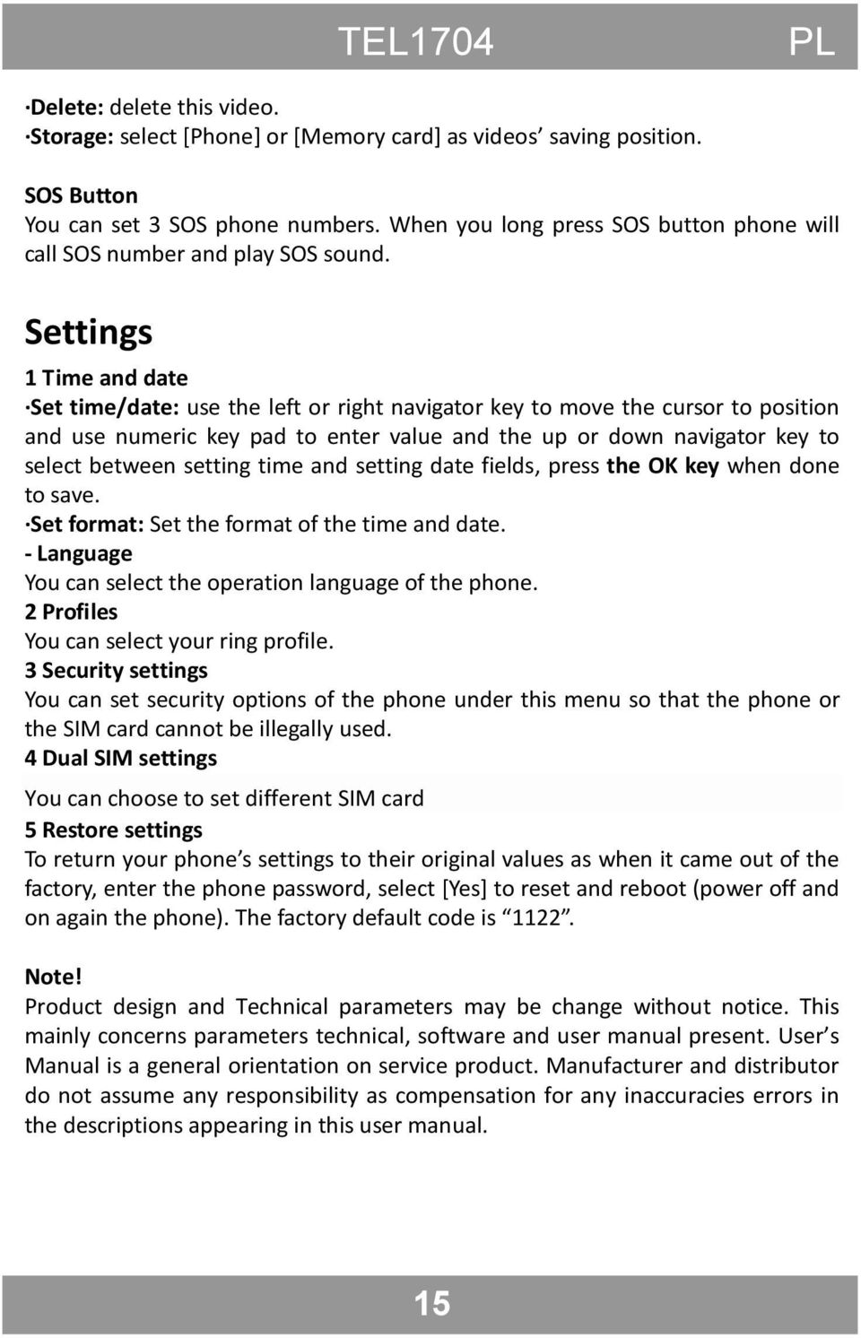 Settings 1 Time and date Set time/date: use the left or right navigator key to move the cursor to position and use numeric key pad to enter value and the up or down navigator key to select between
