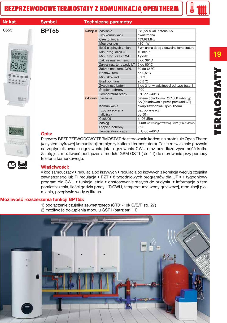 tem. 3 do 39 C Zakres nas. tem. wody UT 5 do 80 C Zakres nas. tem. CWU 30 do 65 C Nastaw. tem. po 0,5 C Min. skok ind.