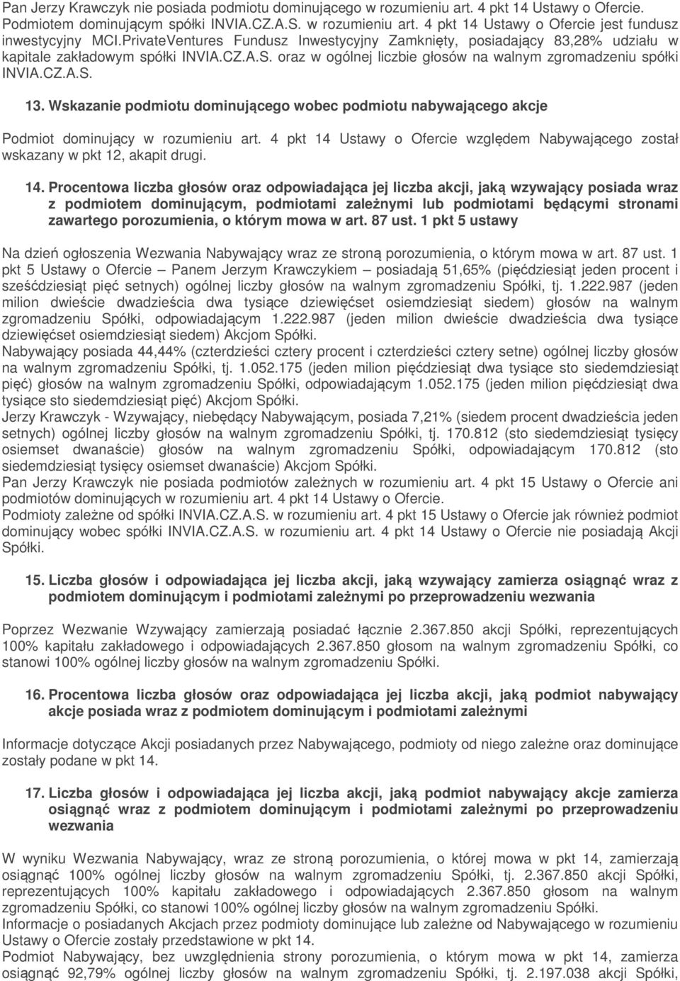 Wskazanie podmiotu dominującego wobec podmiotu nabywającego akcje Podmiot dominujący w rozumieniu art. 4 pkt 14 